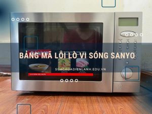 Bảng mã lỗi lò vi sóng Sanyo