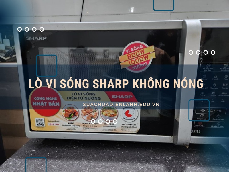 Lò vi sóng Sharp không nóng