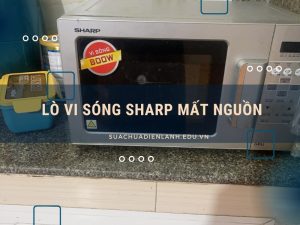 Lò vi sóng Sharp mất nguồn