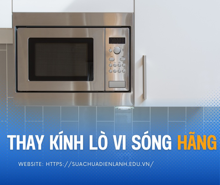 Thay kính lò vi sóng