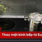 Thay mặt kính bếp từ Eurosun