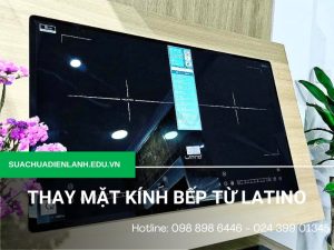 Thay mặt kính bếp từ Latino