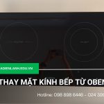 Thay mặt kính bếp từ Oben