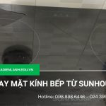 Thay mặt kính bếp từ Sunhouse