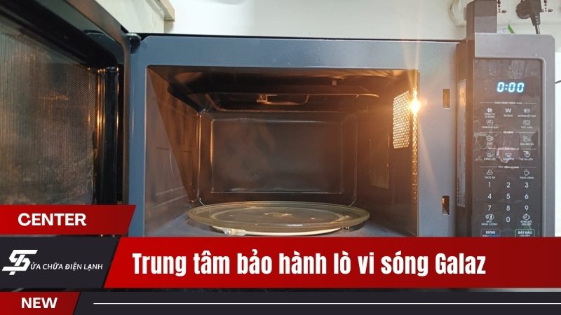 Trung tâm bảo hành lò vi sóng Galaz tại Hà Nội