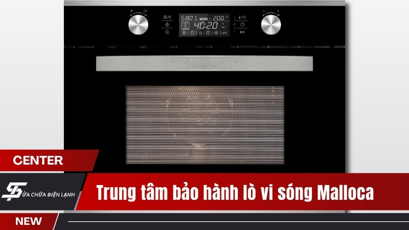 Trung tâm bảo hành lò vi sóng Malloca tại Hà Nội