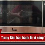 Trung tâm bảo hành lò vi sóng Teka tại Hà Nội