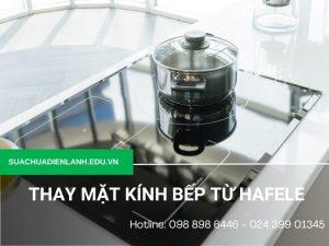 Thay mặt kính bếp từ Hafele
