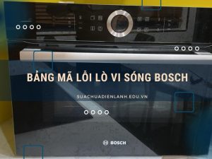 Bảng mã lỗi lò vi sóng Bosch