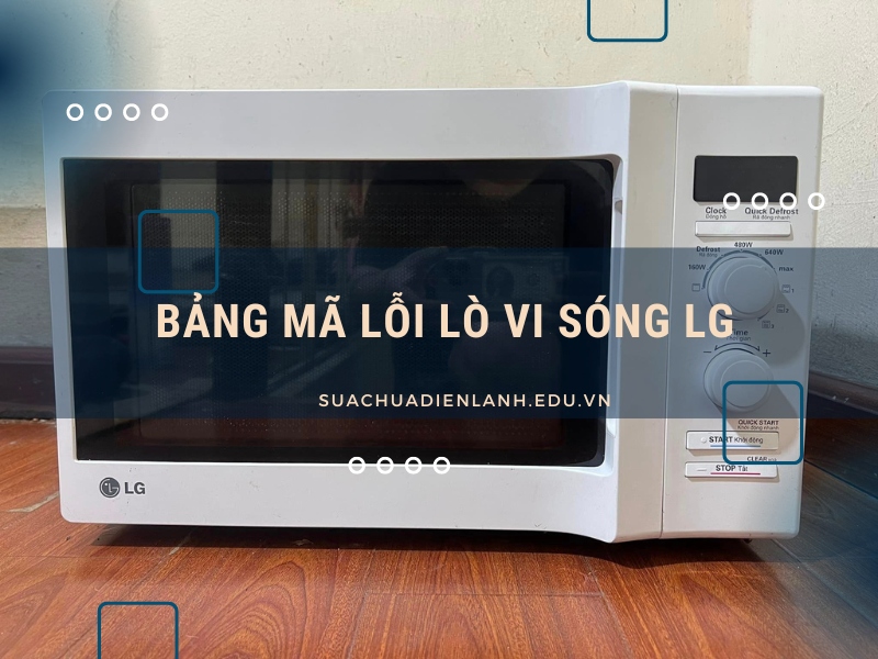 Bảng mã lỗi lò vi sóng LG