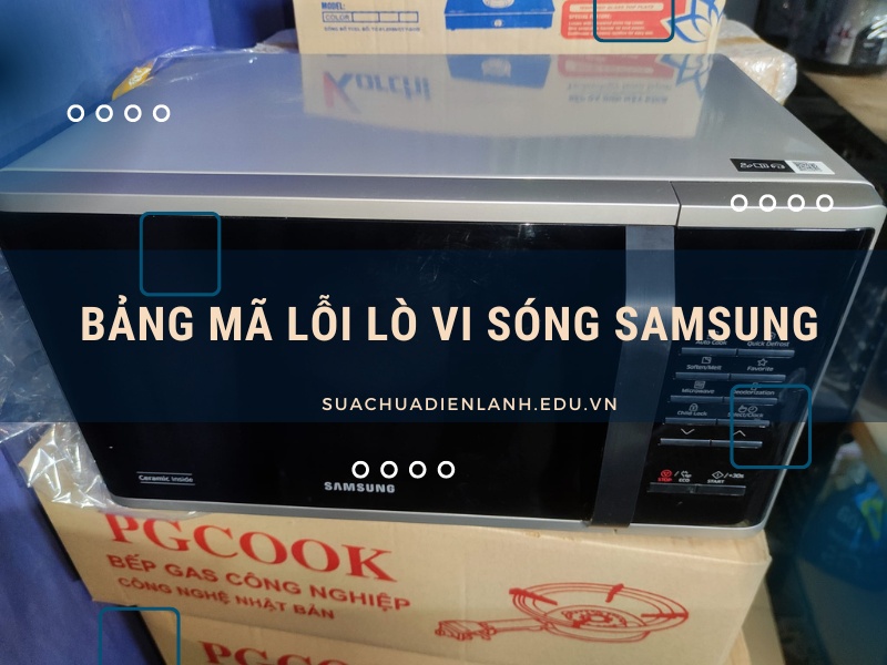 Bảng mã lỗi lò vi sóng Samsung