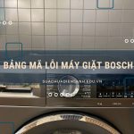 Bảng mã lỗi máy giặt Bosch