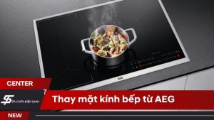 Thay mặt kính bếp từ AEG