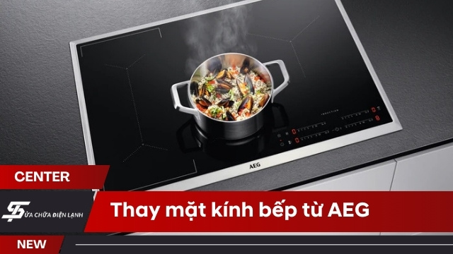Thay mặt kính bếp từ AEG