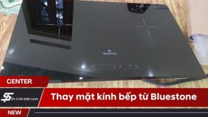Thay mặt kính bếp từ Bluestone