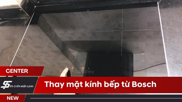 Thay mặt kính bếp từ Bosch