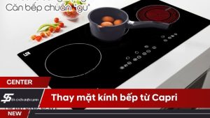 Thay mặt kính bếp từ Capri