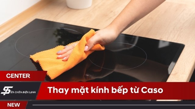 Thay mặt kính bếp từ Caso