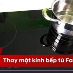 Thay mặt kính bếp từ Faster