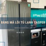 Bảng mã lỗi tủ lạnh Casper