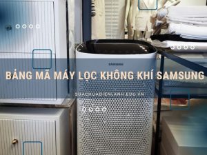 Mã lỗi máy lọc không khí Samsung