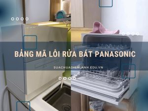 bảng mã lỗi rửa bát Panasonic