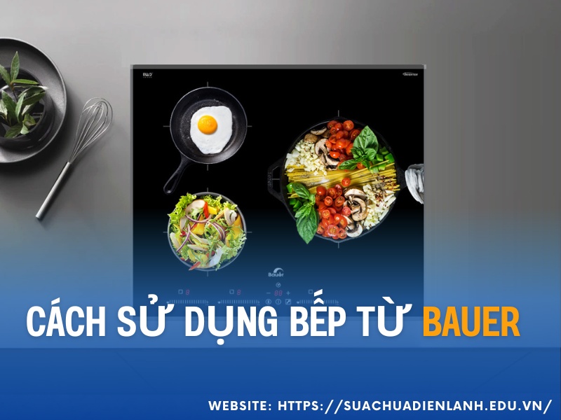 cách sử dụng bếp từ Bauer