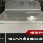 sửa máy sấy quần áo tại Hưng Yên