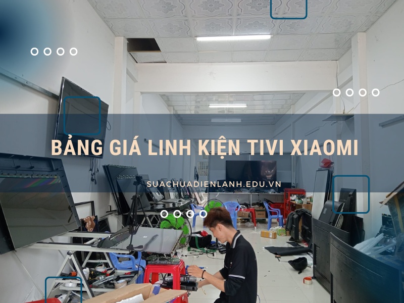 bảng giá linh kiện tivi Xiaomi