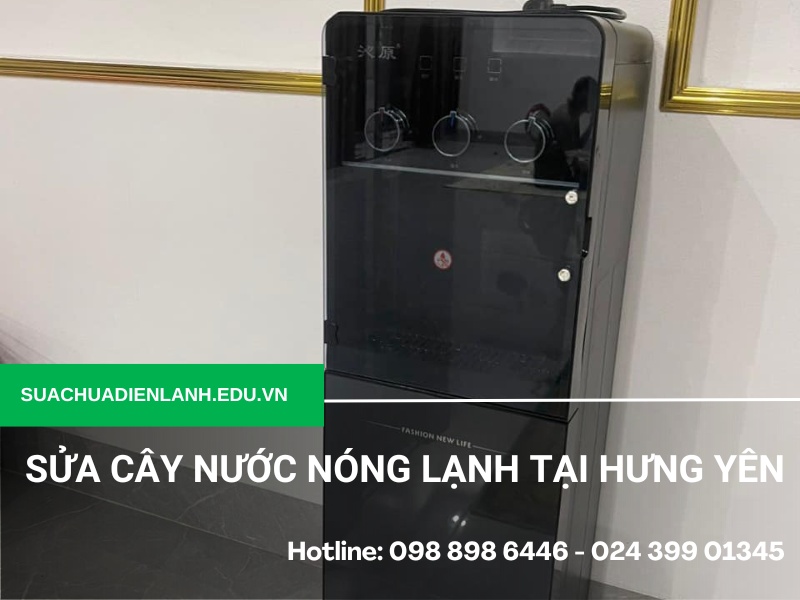 sửa cây nước nóng lạnh tại Hưng Yên
