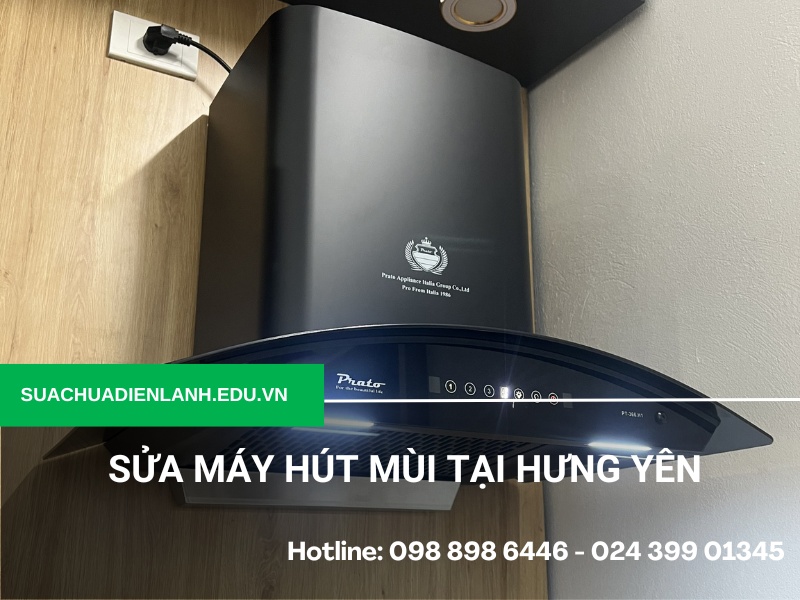 sửa máy hút mùi tại Hưng Yên