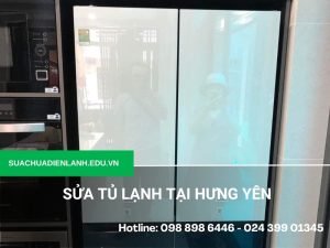 sửa tủ lạnh tại Hưng Yên