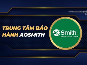 trung tâm bảo hành Aosmith