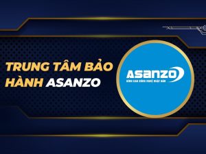 trung tâm bảo hành Asanzo