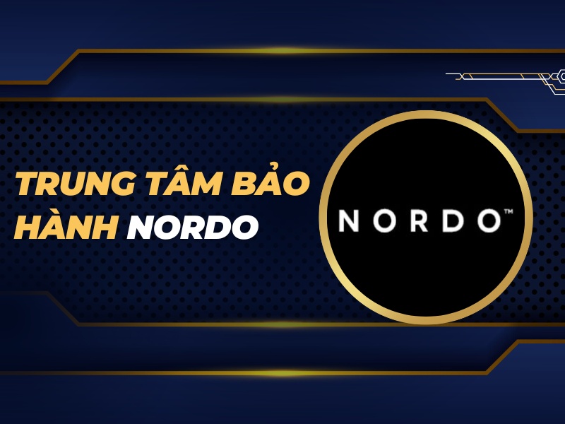 trung tâm bảo hành Nordo
