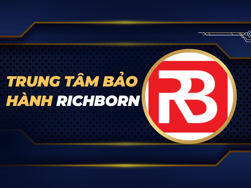 trung tâm bảo hành Richborn