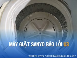 máy giặt Sanyo báo lỗi U3