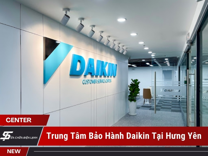 trung tâm bảo hành Daikin tại Hưng Yên