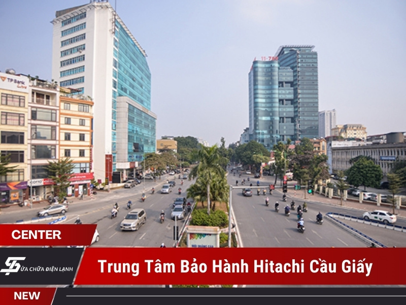 trung tâm bảo hành Hitachi tại Cầu Giấy