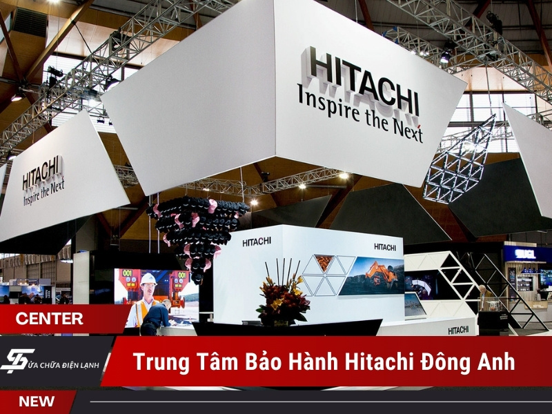 trung tâm bảo hành Hitachi tại Đông Anh