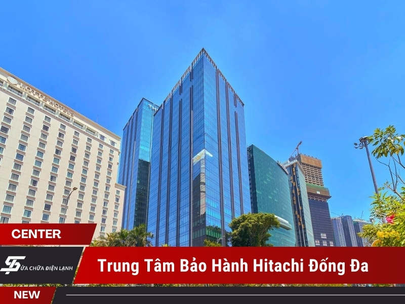 trung tâm bảo hành Hitachi tại Đống Đa