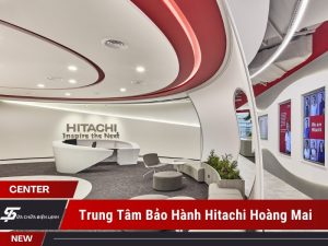 trung tâm bảo hành Hitachi tại Hoàng Mai