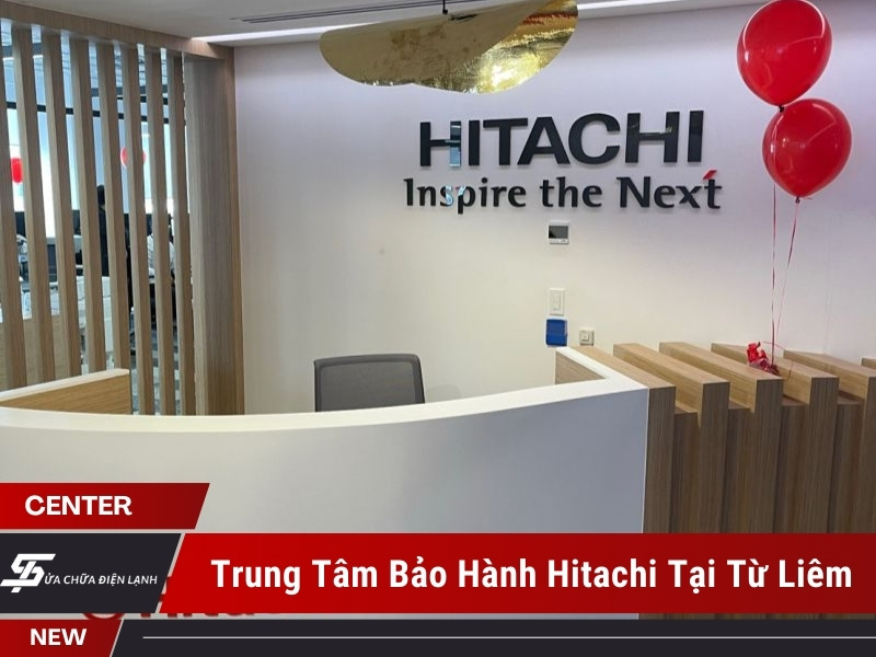 trung tâm bảo hành Hitachi tại Từ Liêm