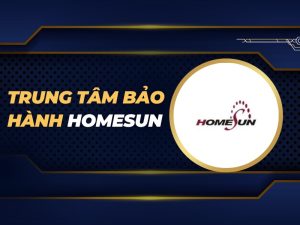 trung tâm bảo hành Homesun