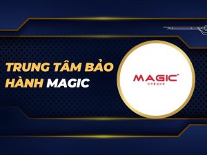 trung tâm bảo hành Magic