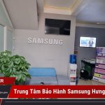 trung tâm bảo hành Samsung tại Hưng Yên