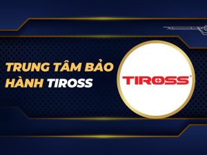 trung tâm bảo hành Tiross