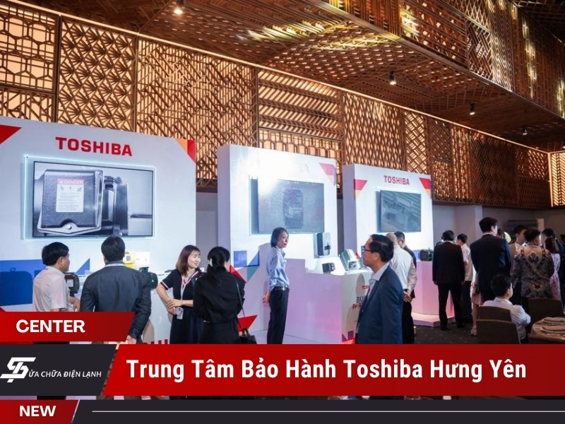 trung tâm bảo hành Toshiba tại Hưng Yên