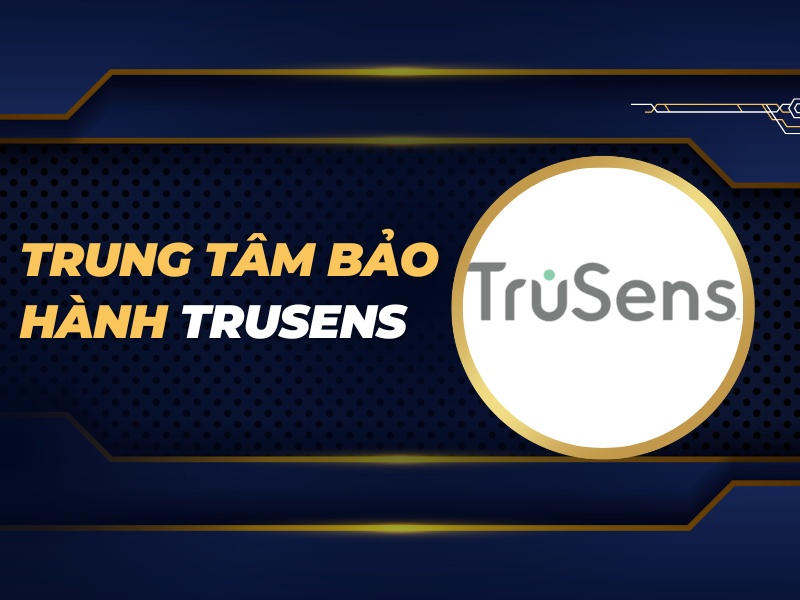trung tâm bảo hành Trusens