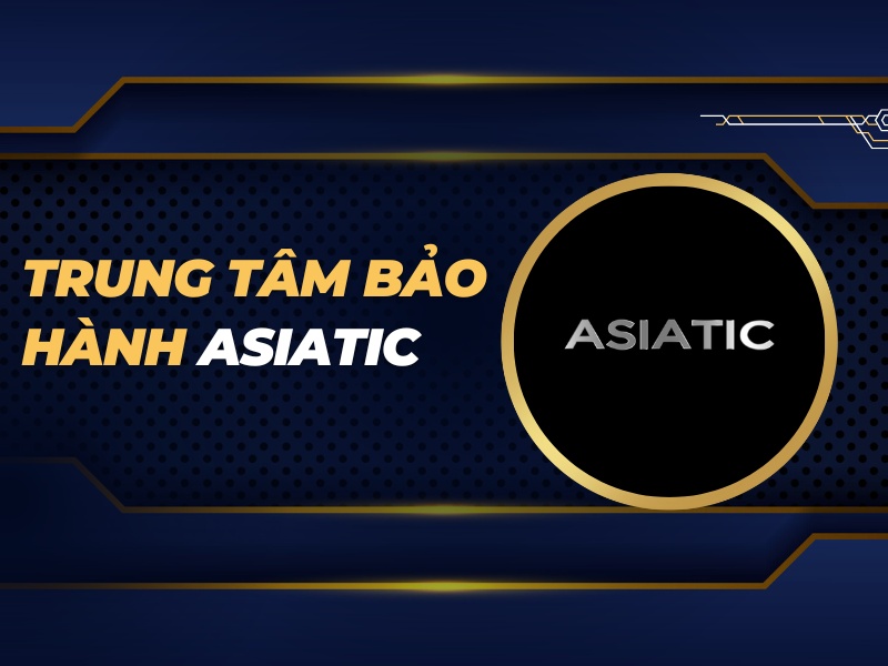 trung tâm bảo hành Asiatic